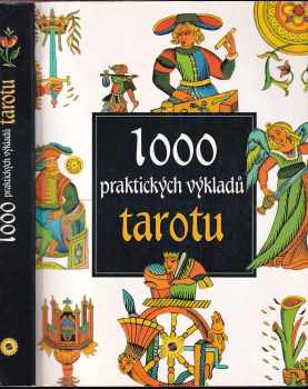 1000 praktických výkladů tarotu