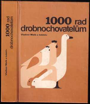 Vladimír Malík: 1000 rad drobnochovatelům