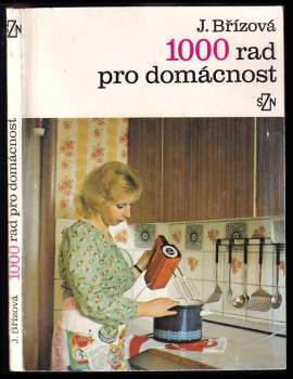 Joza Břízová: 1000 rad pro domácnost