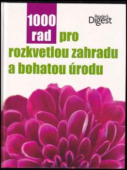 1000 rad pro rozkvetlou zahradu a bohatou úrodu