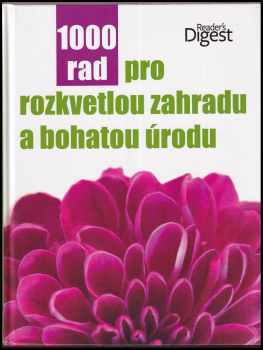 1000 rad pro rozkvetlou zahradu a bohatou úrodu