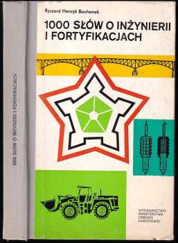 Ryszard Henryk Bochenek: 1000 słów o inżynierii i fortyfikacjach