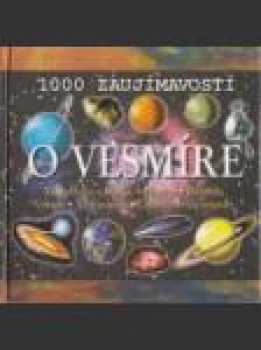 1000 zaujímavostí o vesmíre