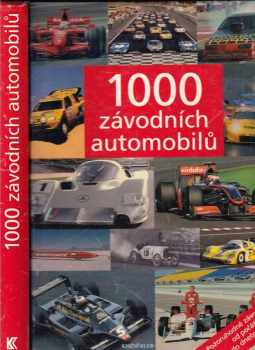 Hans G Isenberg: 1000 závodních automobilů : pozoruhodné závodní vozy od počátků do dnešní doby