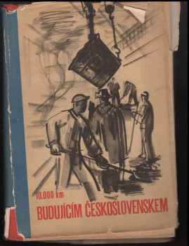 10.000 km budujícím Československem