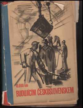 K. F Sedláček: 10.000 km budujícím Československem