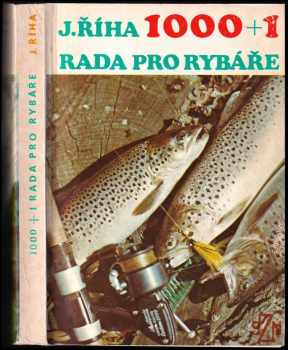 Jaromír Říha: 1000+1 rada pro rybáře