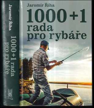 1000 + 1 rada pro rybáře - Jaromír Říha (2018, Ottovo nakladatelství) - ID: 1996778