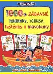 1000x zábavné hádanky, rébusy, luštěnky a hlavolamy
