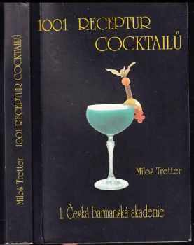 Miloš Tretter: 1001 receptur cocktailů