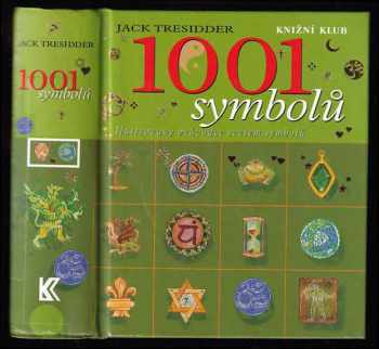 1001 symbolů : ilustrovaný průvodce světem symbolů