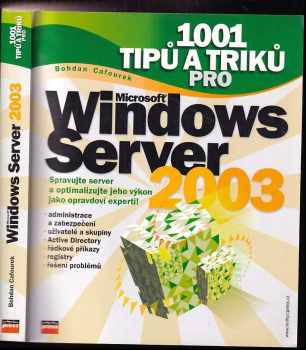 Bohdan Cafourek: 1001 tipů a triků pro Microsoft Windows Server 2003