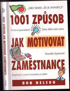 Bob Nelson: 1001 způsob jak motivovat zaměstnance