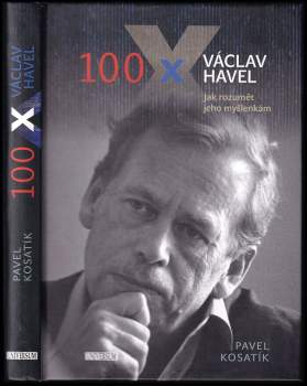 Pavel Kosatík: 100x Václav Havel