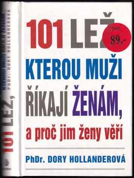 Dory Hollander: 101 lež, kterou muži říkají ženám, a proč jim ženy věří