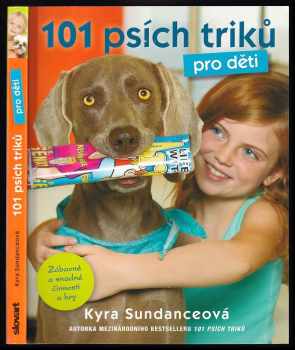 Kyra Sundance: 101 psích triků pro děti