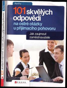 101 skvělých odpovědí na ostré otázky při přijímacím pohovoru