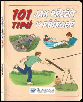 Chris McNab: 101 tipů, jak přežít v přírodě