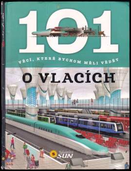 101 věcí, které bychom měli vědět o vlacích