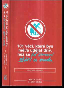 101 věcí, které bys měl/a udělat dřív, než se tě zmocní stáří a nuda