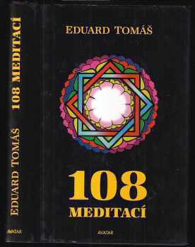 Eduard Tomáš: 108 meditací, jógových rad, postřehů a pokynů pro pokročilé