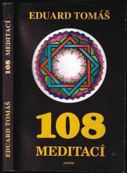 Eduard Tomáš: 108 meditací, jógových rad, postřehů a pokynů pro pokročilé