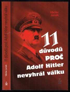 Václav Junek: 11 důvodů proč Adolf Hitler nevyhrál válku