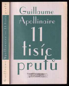 Guillaume Apollinaire: 11 tisíc prutů, aneb, Rychtářovy lásky
