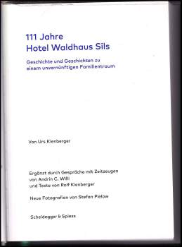 Urs Kienberger: 111 Jahre Hotel Waldhaus Sils