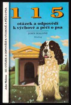 John Malone: 115 otázek a odpovědí k výchově a péči o psa