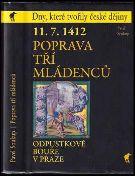 Pavel Soukup: 11.7.1412 - poprava tří mládenců