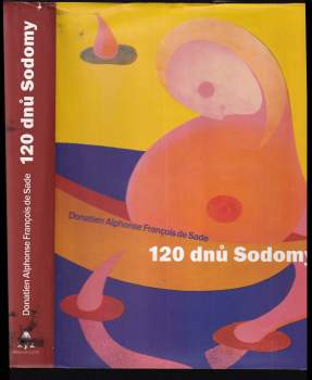 Donatien Alphonse François de Sade: 120 dnů Sodomy, aneb, Škola libertinství