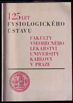 125 let Fysiologického ústavu Fakulty všeobecného lékařství University Karlovy v Praze