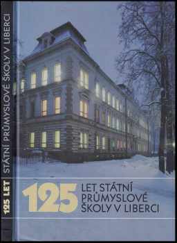 125 let státní průmyslové školy v Liberci