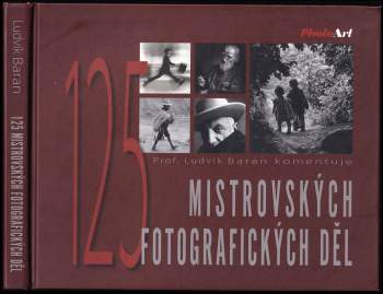 Ludvík Baran: 125 mistrovských fotografických děl