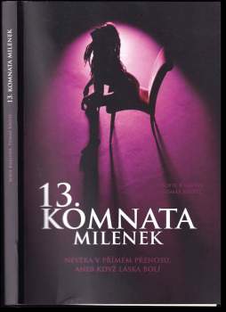 13. komnata milenek. nevěra v přímém přenosu, aneb, Když láska bolí