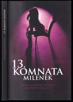 13. komnata milenek. nevěra v přímém přenosu, aneb, Když láska bolí