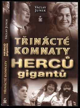 Václav Junek: 13. komnaty herců gigantů