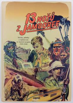 13 nožů z Jamboree : seriály, povídky, příběhy a zajímavosti ze starých časopisů Junák a Vpřed z let 1945-1948