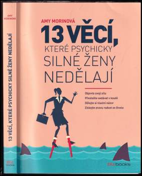 Amy Morin: 13 věcí, které psychicky silné ženy nedělají