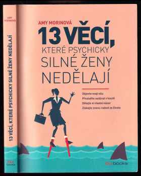 Amy Morin: 13 věcí, které psychicky silné ženy nedělají