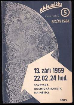 13. září 1959, 22.02.24 hodin - sovětská kosmická raketa na Měsíci