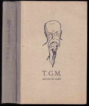 T.G.M., jak jsme ho viděli : 14. září 1937 - 14.září 1947 - Tomáš Garrigue Masaryk (1947, Ing. Mikuta) - ID: 220154