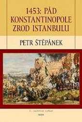 1453: Pád Konstantinopole - zrod Istanbulu