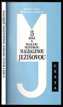 15 dní s malou sestrou Magdalenou Ježíšovou