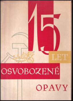 Vladimír Mariánek: 15 let osvobozené Opavy