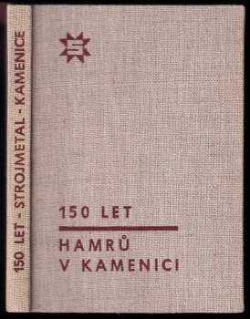 150 let hamrů v Kamenici