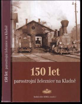 150 let parostrojní železnice na Kladně