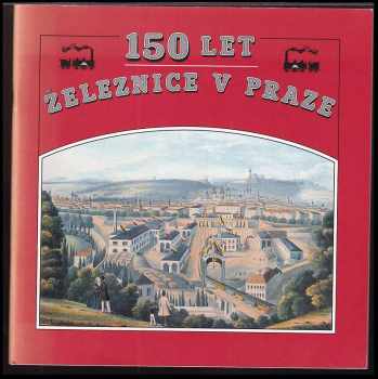 150 let železnice v Praze