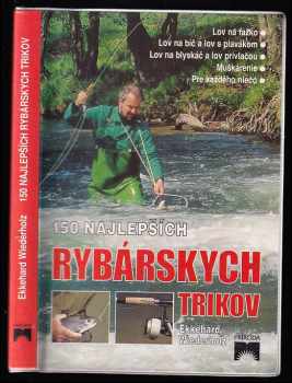 150 najlepších rybárskych trikov - Ekkehard Wiederholz (1999, Príroda) - ID: 472141